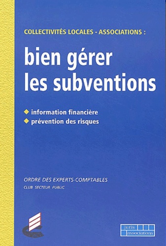 Michel Giordano - Collectivités locales-Associations:bien gérer les subventions - Information financière,prévention des risques.