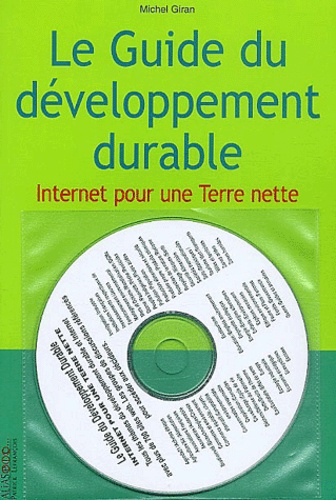 Michel Giran - Le guide du développement durable - Internet pour une Terre nette. 1 Cédérom
