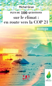 Michel Giran - Plus de 100 questions, autant de sites web et d'idées sur les questions du changement climatique - Développement durable et Climat : En route vers la COP 21.