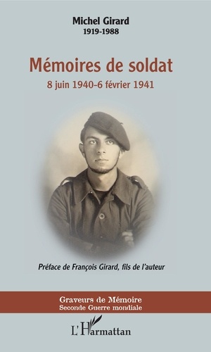 Michel Girard - Mémoires de soldat - 8 juin 1940 - 6 février 1941.