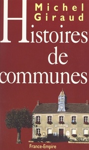 Michel Giraud - Histoires de communes.
