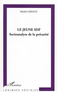 Michel Giraud - Le jeune SDF - Socioanalyse de la précarité.