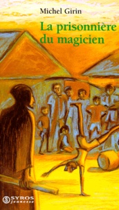 Michel Girin - La prisonnière du magicien.