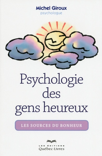 Michel Giroux - Psychologie des gens heureux.
