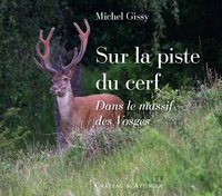 Michel Gissy - Sur la piste du cerf - Dans le massif des vosges.