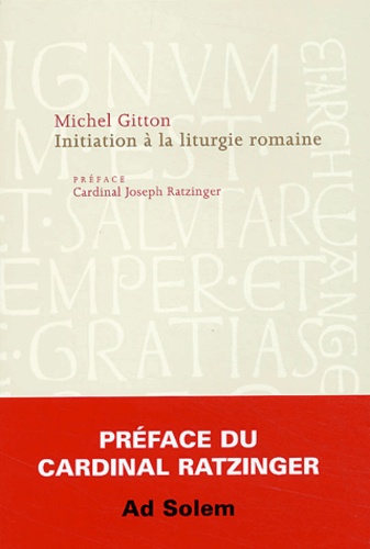 Michel Gitton - Initiation à la liturgie romaine.