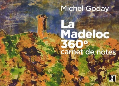 Michel Goday - La Madeloc 360° - Carnet de notes.