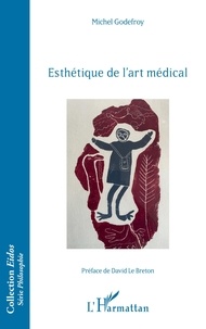 Michel Godefroy - Esthétique de l'art médical.