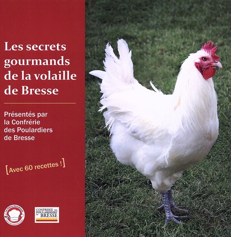 Michel Godet - Les secrets gourmands de la volaille de Bresse - Confrérie des Poulardiers de Bresse.