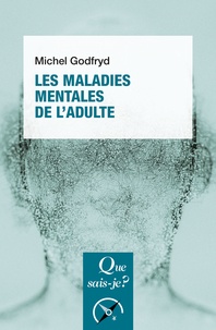 Michel Godfryd - Les maladies mentales de l'adulte.
