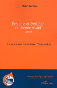 Ecologie et évolution du monde vivant - Volume 1, La vie est une transmission dinformation.pdf
