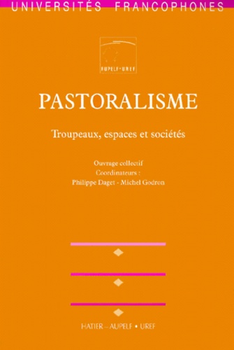 Michel Godron et  Collectif - Pastoralisme. Troupeaux, Espaces Et Societes.