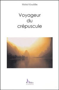 Michel Goeldlin - Voyageur du crépuscule.