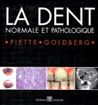 Michel Goldberg et Etienne Piette - La Dent Normale Et Pathologique.