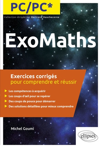 ExoMaths PC/PC*. Exercices corrigés pour comprendre et réussir