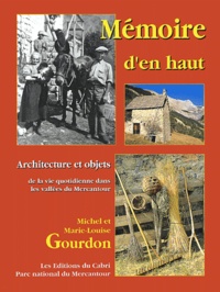 Michel Gourdon et Marie-Louise Gourdon - Mémoire d'en haut - Architecture et objets de la vie quotidienne dans les vallées du Mercantour.