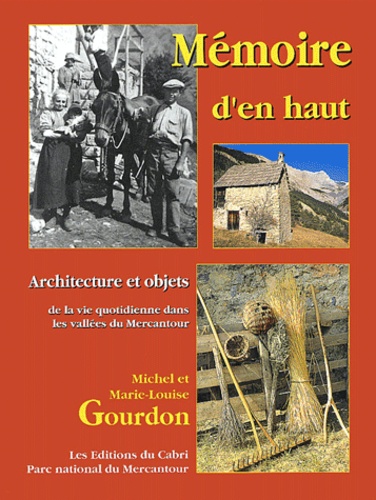 Michel Gourdon et Marie-Louise Gourdon - Mémoire d'en haut - Architecture et objets de la vie quotidienne dans les vallées du Mercantour.