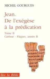 Michel Gourgues - De l'exégèse à la prédication Tome 2 - Jean.