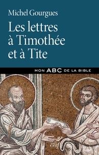 Michel Gourgues - Les lettres à Timothée et à Tite.