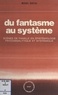 Michel Goutal et Jean Gillibert - Du fantasme au système : scènes de famille en épistémologie psychanalytique et systémique.
