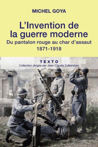 La chair et l'acier. L'armée française et l'invention de la guerre moderne (1914-1918)