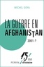 Michel Goya - La guerre en Afghanistan 2001-?.