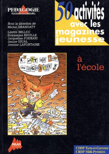 Michel Grandaty et  Collectif - 50 activités avec les magazines jeunesse à l'école.