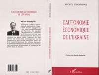 Michel Grandjean - L'autonomie économique de l'Ukraine.