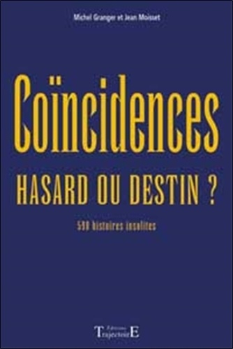 Michel Granger et Jean Moisset - Coïncidences - Hasard ou destin ?.