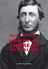 Il livre des téléchargements Henry D.Thoreau  - Mr. Walden 9782361390730 par Michel Granger 