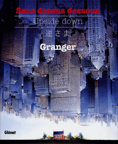 Michel Granger - Sens dessus dessous - Upside down.