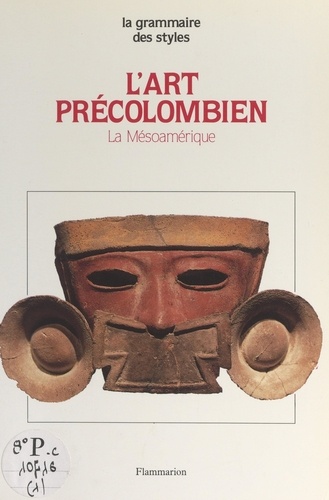 L'art précolombien (1). La Mésoamérique