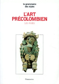 Michel Graulich - L'Art Precolombien. Les Andes.