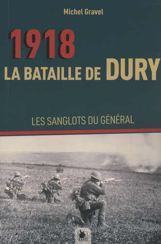 La bataille de Dury, 2 septembre 1918. Les sanglots du général