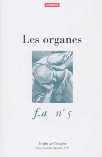 Michel Gribinski et  Collectif - Le Fait De L'Analyse Numero 5 Septembre 1998 : Les Organes.