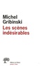 Michel Gribinski - Les scènes indésirables.