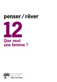 Michel Gribinski - Penser/Rêver N° 12, Automne 2007 : Que veut une femme ?.