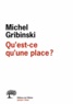 Michel Gribinski - Qu'est-ce qu'une place ?.