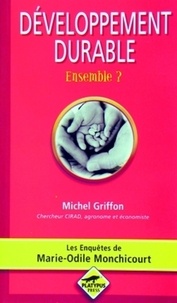 Michel Griffon et  Quae - Développement Durable. Ensemble ?.