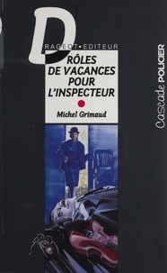 Michel Grimaud - Drôles de vacances pour l'inspecteur.