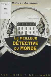 Michel Grimaud - Le meilleur détective du monde.