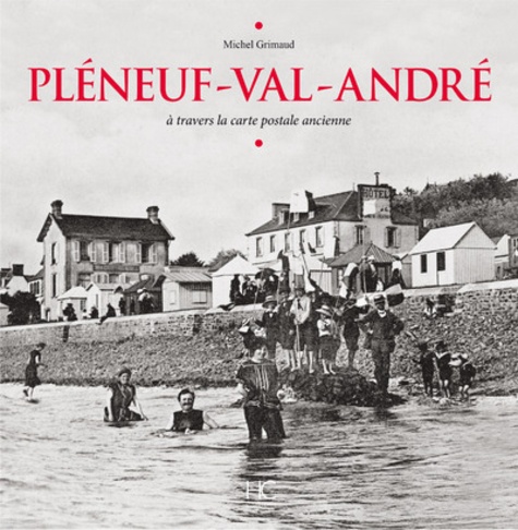 Michel Grimaud - Pléneuf-Val-André - A travers la carte postale ancienne.