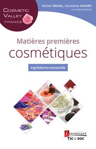 Michel Grisel et Géraldine Savary - Matières premières cosmétiques - Ingrédients sensoriels.