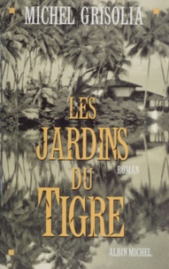 Michel Grisolia - Les jardins du Tigre.