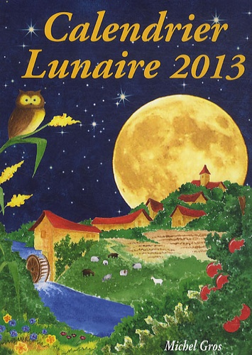 Michel Gros - Calendrier lunaire 2013.
