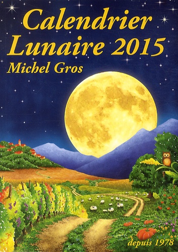 Michel Gros - Calendrier lunaire 2015.