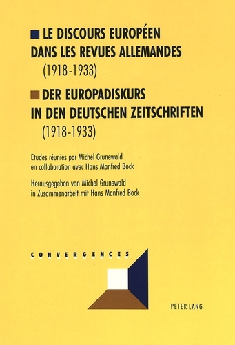 Michel Grunewald - Le Discours Européen dans les Revues Allemandes (1918-1933).