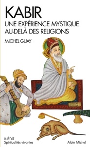 Michel Guay - Kabir - Une expérience mystique au-delà des religions.