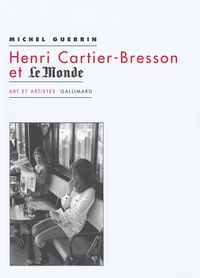 Michel Guérin - Henri Cartier-Bresson et Le Monde.