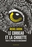 Michel Guérin - Le corbeau et la chouette - Traité et pratique du renseignement.